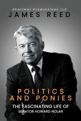 Politics And Ponies: The Fascinating Life Of Se... 1958895482 Book Cover