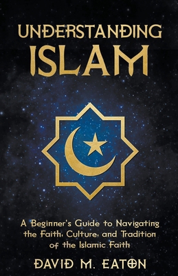 Understanding Islam: A Beginner's Guide to Navi... B0D1YKKDXR Book Cover