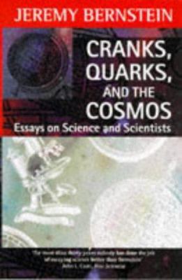 Cranks, Quarks, and the Cosmos: Writings on Sci... 0192880438 Book Cover