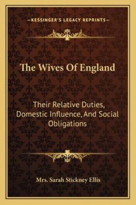 The Wives Of England: Their Relative Duties, Do... 116308042X Book Cover