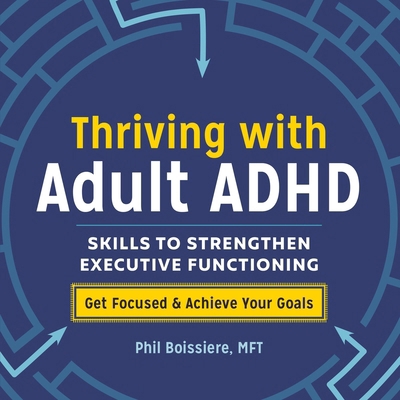 Thriving with Adult ADHD: Skills to Strengthen ... B0GKFBQD6H Book Cover