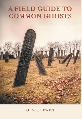 A Field Guide to Common Ghosts 1038344212 Book Cover