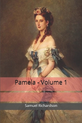 Pamela - Volume 1 1702348458 Book Cover