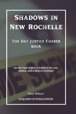 Shadows in New Rochelle - The Day Justice Chase...            Book Cover