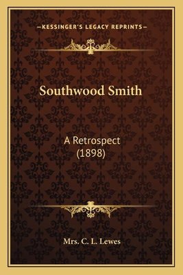 Southwood Smith: A Retrospect (1898) 1166970671 Book Cover