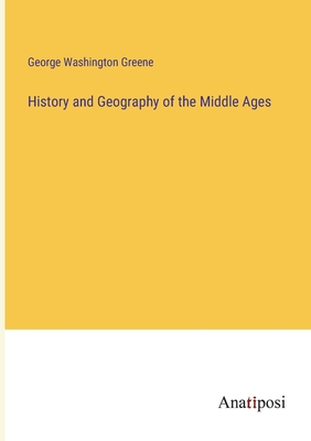 History and Geography of the Middle Ages 3382333449 Book Cover