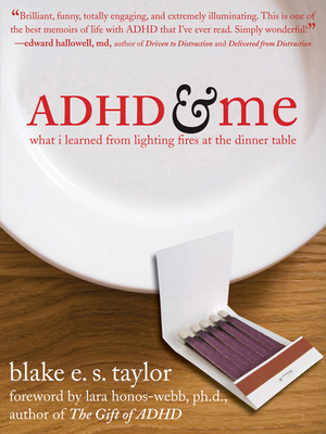 ADHD and Me: What I Learned from Lighting Fires... 1572245220 Book Cover