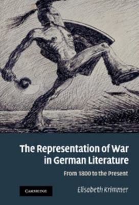 The Representation of War in German Literature:... 052119802X Book Cover