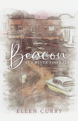 Beacon: It's Never Too Late 1647732441 Book Cover