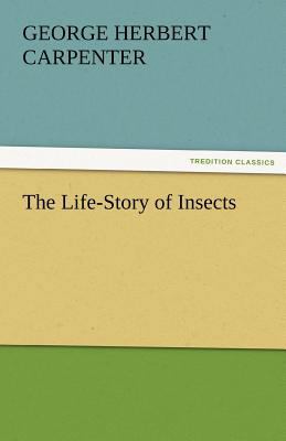 The Life-Story of Insects 3842481314 Book Cover