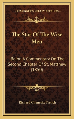 The Star Of The Wise Men: Being A Commentary On... 1165618664 Book Cover