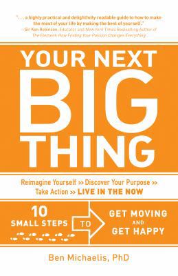 Your Next Big Thing: 10 Small Steps to Get Movi... 1440540764 Book Cover
