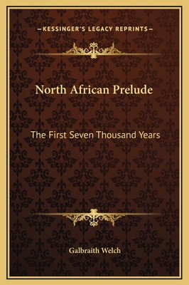 North African Prelude: The First Seven Thousand... 1169367119 Book Cover