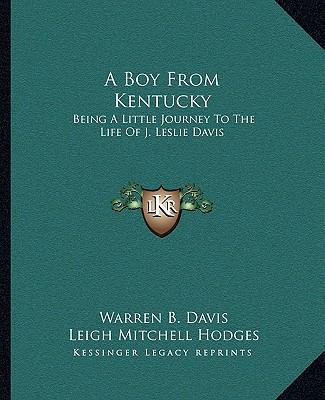 A Boy From Kentucky: Being A Little Journey To ... 1163153869 Book Cover