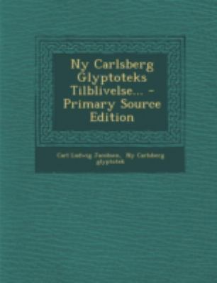 NY Carlsberg Glyptoteks Tilblivelse... - Primar... [Danish] 1294729705 Book Cover