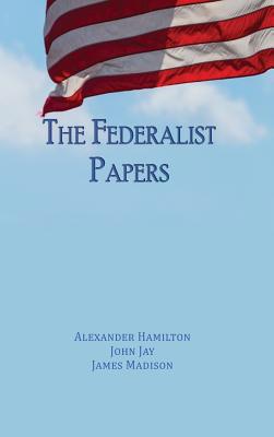 The Federalist Papers: Unabridged Edition 1609425154 Book Cover