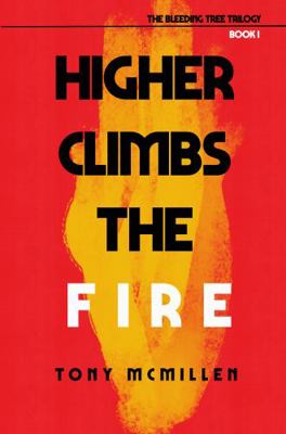 Paperback Higher Climbs the Fire Book