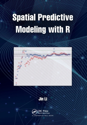 Spatial Predictive Modeling with R 0367550563 Book Cover