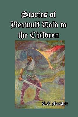 Stories of Beowulf Told to the Children 1389630862 Book Cover