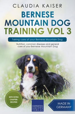 Bernese Mountain Dog Training Vol 3 - Taking ca... 3968973682 Book Cover