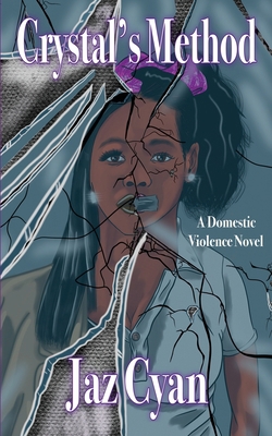 Crystal's Method: A Domestic Violence Novel B09XT3JHMP Book Cover