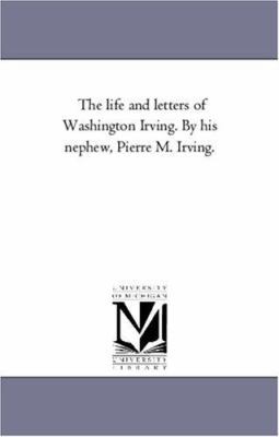 The Life and Letters of Washington Irving. by H... 1425555381 Book Cover