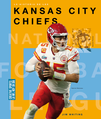 La Historia de Los Kansas City Chiefs [Spanish] B0CWRXR2TC Book Cover
