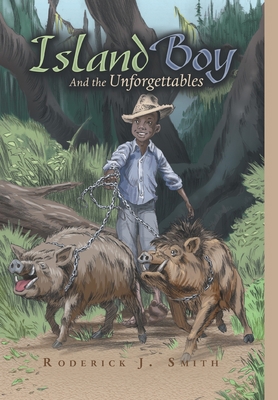 Island Boy: And the Unforgettables 1716919045 Book Cover