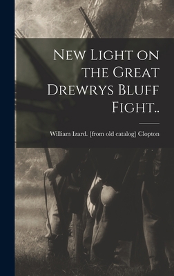 New Light on the Great Drewrys Bluff Fight.. 1017687897 Book Cover