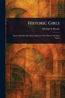 Historic Girls 102300447X Book Cover
