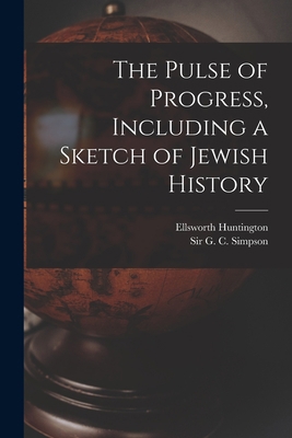 The Pulse of Progress, Including a Sketch of Je... 1014413117 Book Cover