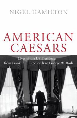 American Caesars: Lives of the US Presidents, f... 0099520419 Book Cover