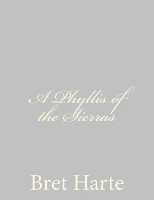 A Phyllis of the Sierras 1484092252 Book Cover