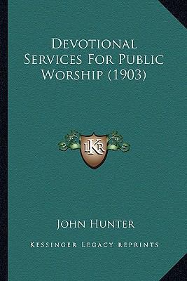 Devotional Services For Public Worship (1903) 1164619934 Book Cover