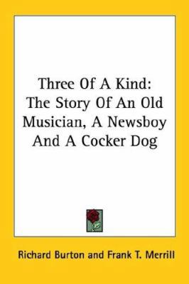 Three Of A Kind: The Story Of An Old Musician, ... 1425490395 Book Cover