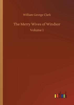 The Merry Wives of Windsor: Volume 1 3752422971 Book Cover