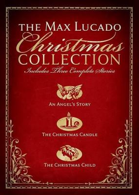The Max Lucado Christmas Collection: Includes T... 1595546219 Book Cover