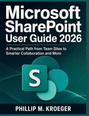 Microsoft SharePoint User Guide 2026: A Practic... B0H291VCH2 Book Cover