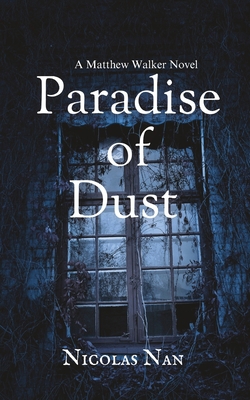 Paradise of Dust: Matthew Walker: Book I B0C1J5SP6Z Book Cover