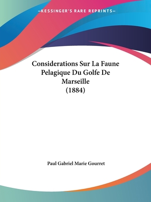 Considerations Sur La Faune Pelagique Du Golfe ... [French] 1160057613 Book Cover