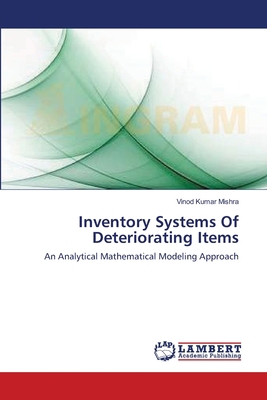 Inventory Systems Of Deteriorating Items 3659211567 Book Cover