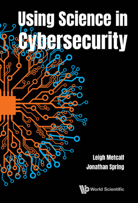 Using Science in Cybersecurity 9811235856 Book Cover