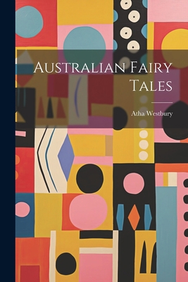 Australian Fairy Tales 1021242292 Book Cover
