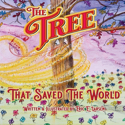 The Tree: That Saved The World 1958788791 Book Cover