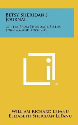Betsy Sheridan's Journal: Letters from Sheridan... 1258508982 Book Cover