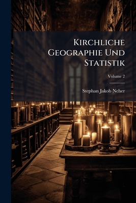 Kirchliche Geographie Und Statistik: Oder, Dars... 1273093542 Book Cover