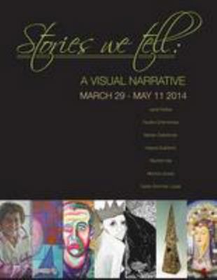 Stories We Tell: A Visual Narrative 1499165048 Book Cover