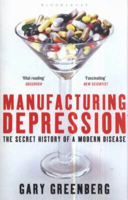 Manufacturing Depression: The Secret History of... 1408800977 Book Cover