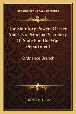 The Statutory Powers Of Her Majesty's Principal... 1163610089 Book Cover