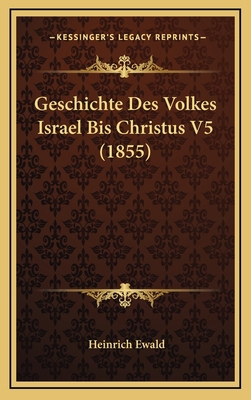 Geschichte Des Volkes Israel Bis Christus V5 (1... [German] 1168256674 Book Cover